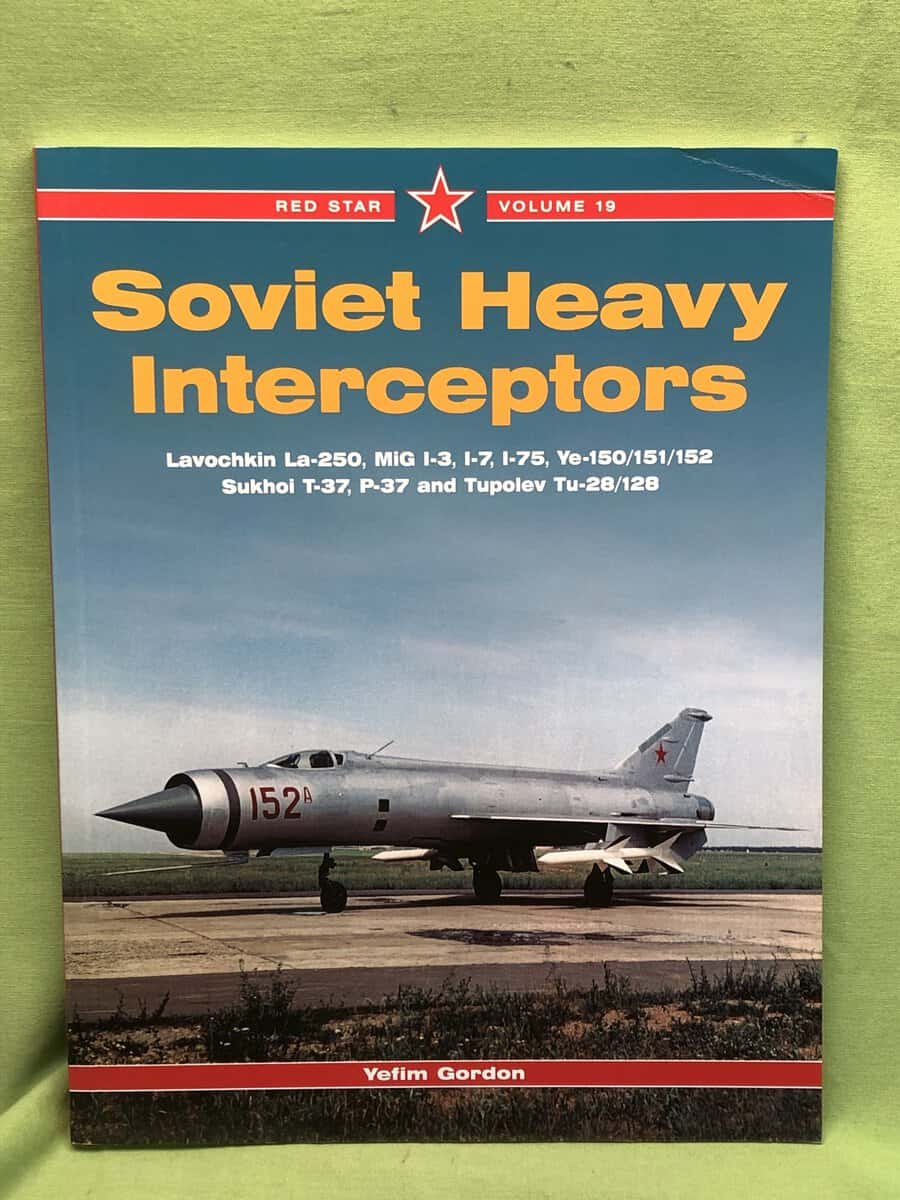 Yefim Gordon : Soviet Heavy Interceptors - Red Star Vol. 19