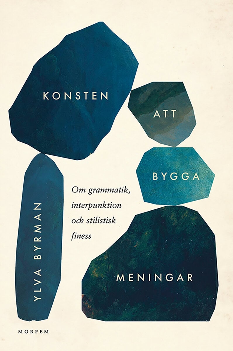 Ylva Byrman : Konsten att bygga meningar