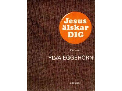Ylva Eggehorn : Jesus älskar dig