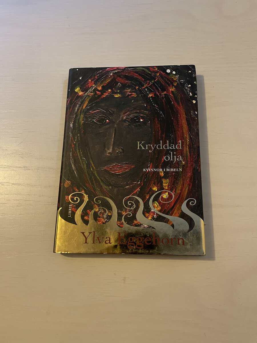 Ylva Eggehorn : Kryddad olja kvinnor i Bibeln