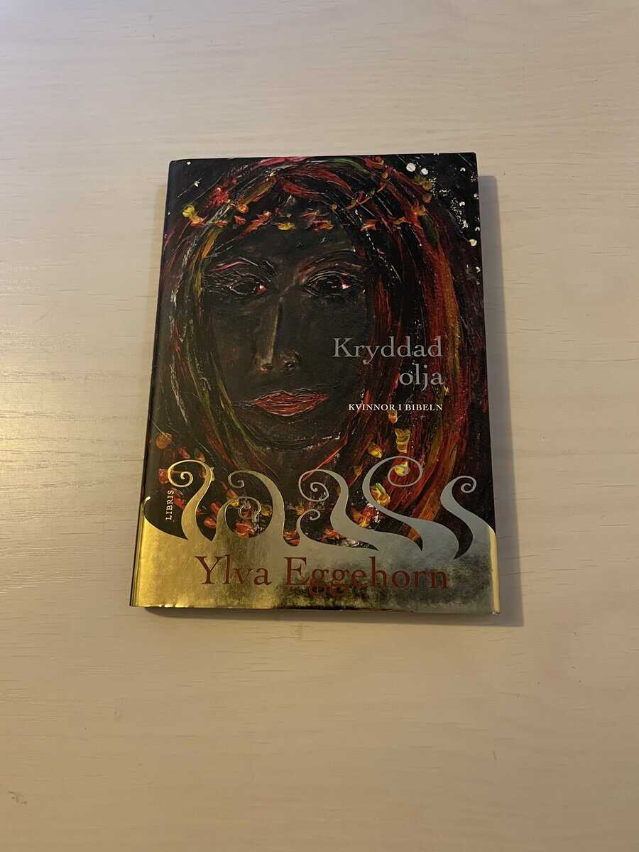 Ylva Eggehorn : Kryddad olja kvinnor i Bibeln