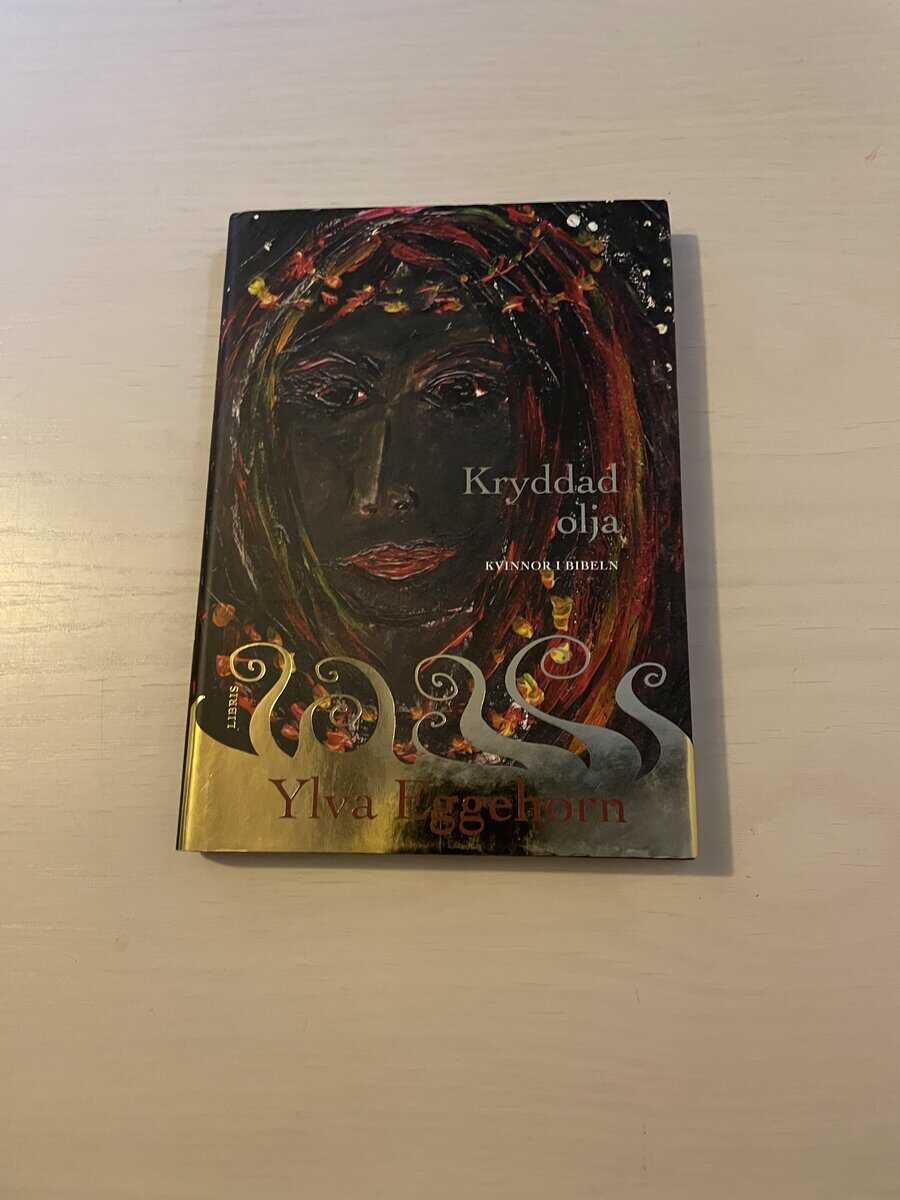 Ylva Eggehorn : Kryddad olja kvinnor i Bibeln