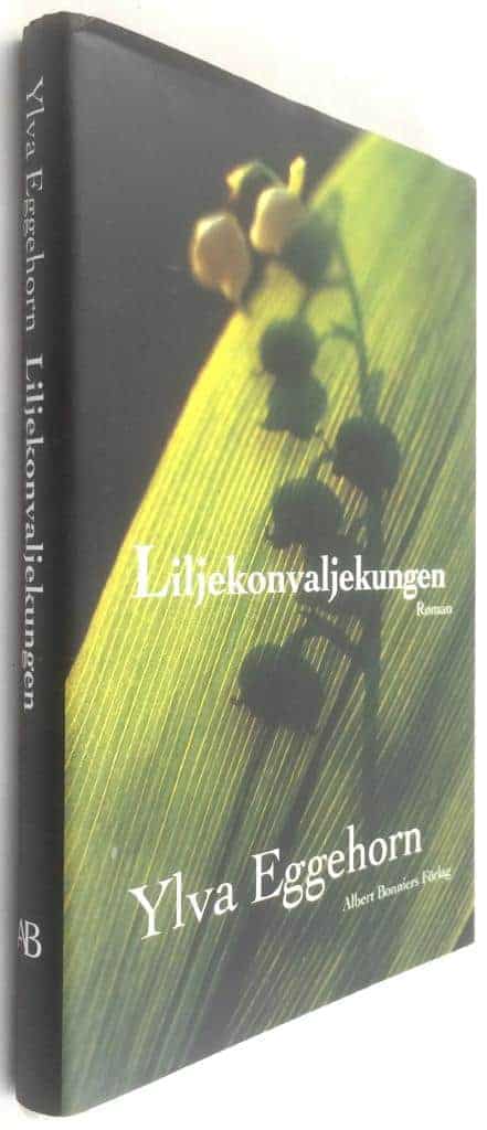 Ylva Eggehorn : Liljekonvaljekungen