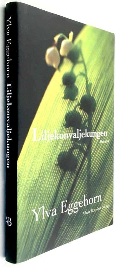 Ylva Eggehorn : Liljekonvaljekungen