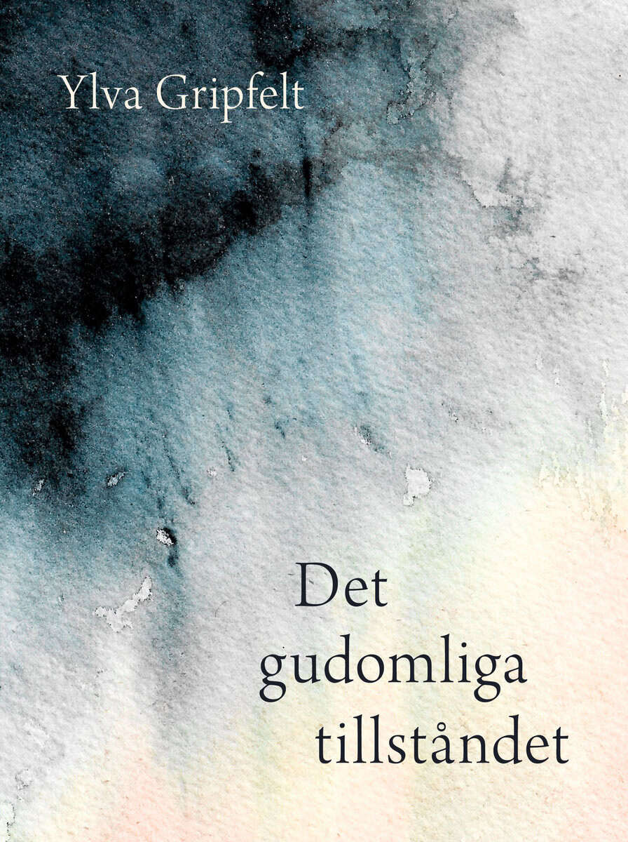Ylva Gripfelt : Det gudomliga tillståndet