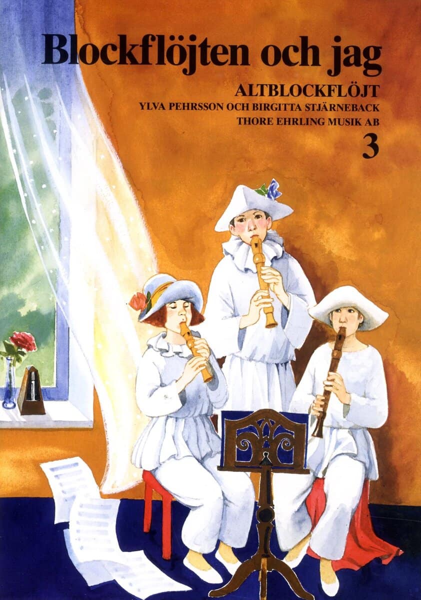 Pehrsson, Ylva; Stjärneback, Birgitta : Blockflöjten och jag 3 Altblockflöjt