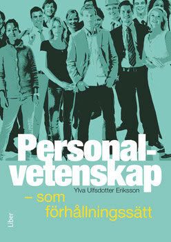 Ylva Ulfsdotter Eriksson : Personalvetenskap - som förhållningssätt