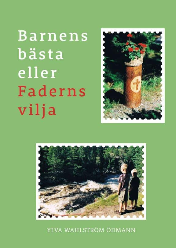 Ylva Wahlström Ödmann : Barnens bästa eller Faderns vilja