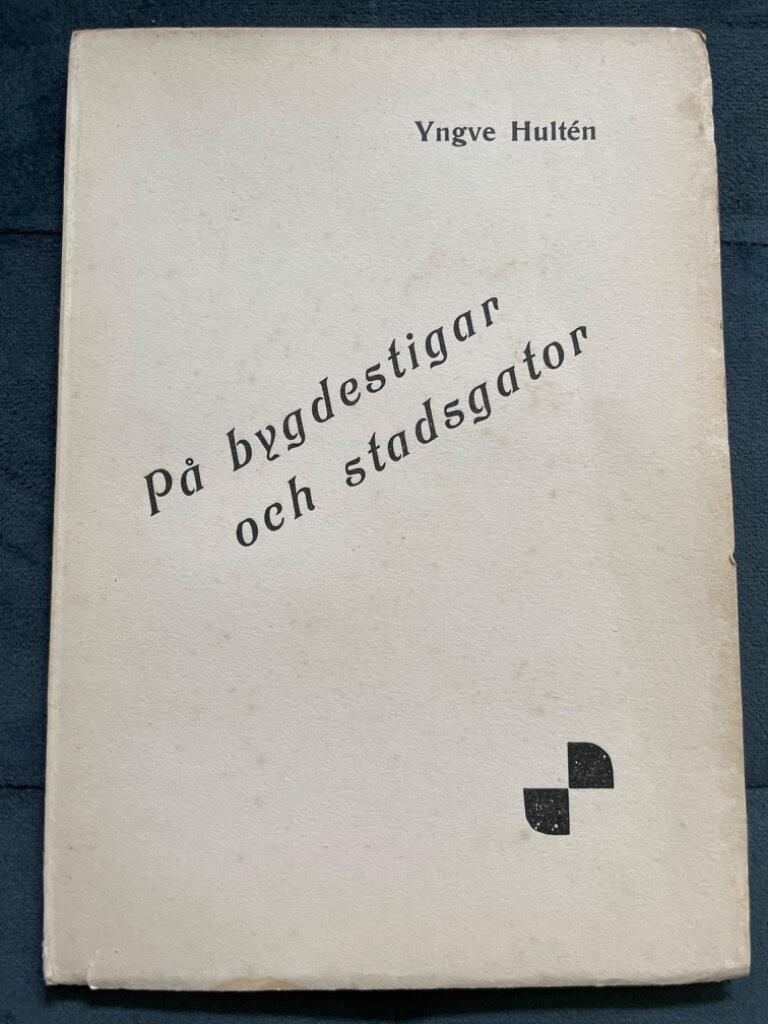 Yngve Hultén : På bygdestigar och stadsgator