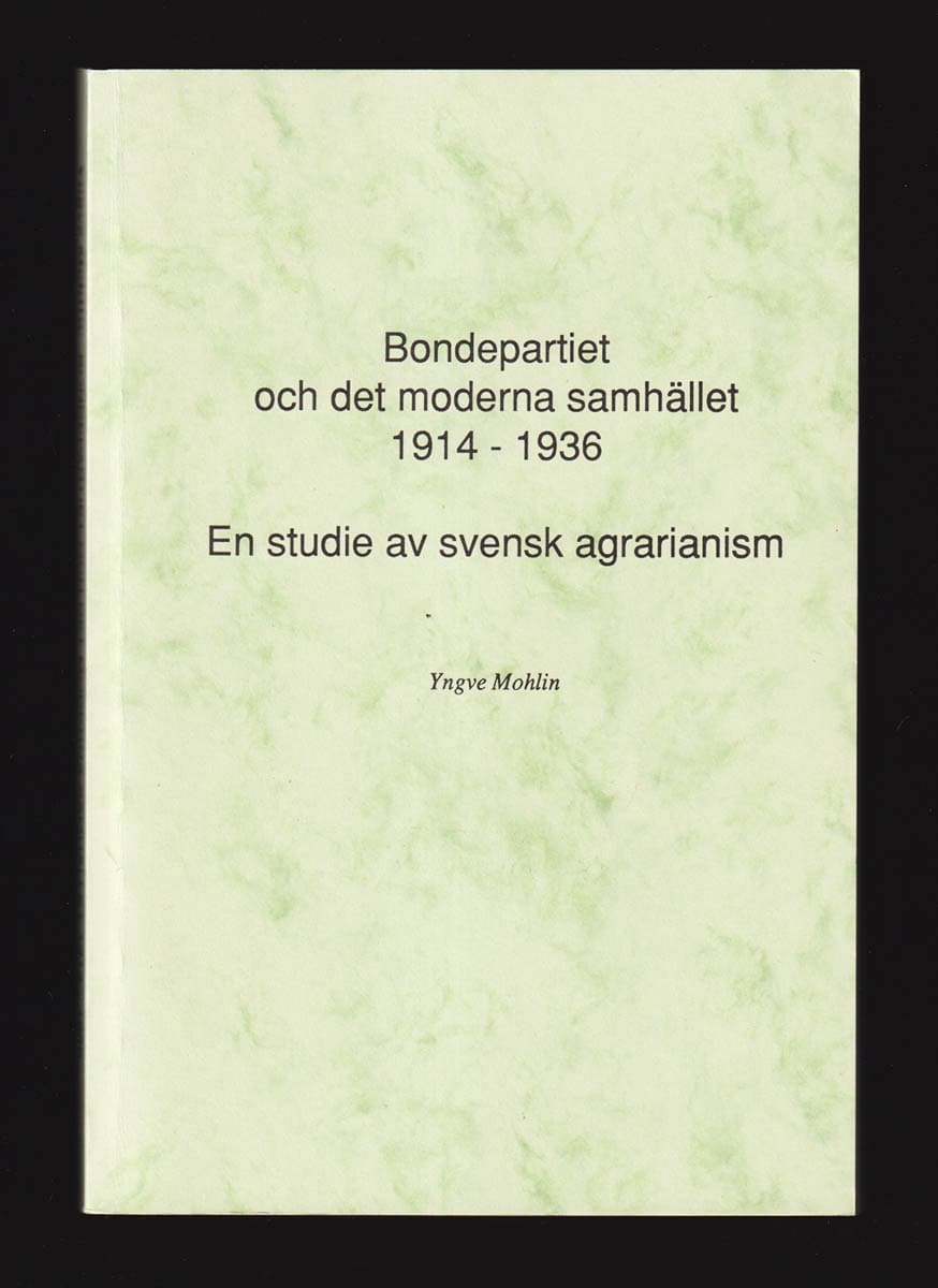 Yngve Mohlin : Bondepartiet och det moderna samhället 1914-1936