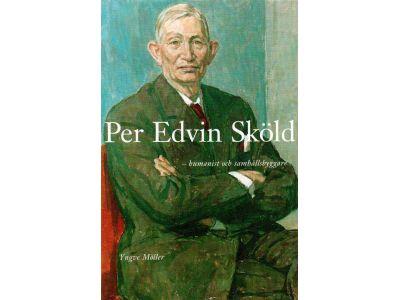 Yngve Möller : Per Edvin Sköld. Humanist och samhällsbyggare
