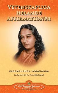 Yogananda Paramahansa : Vetenskapliga Helande Affirmationer - Scientific Healing Affirmations (Swedish)