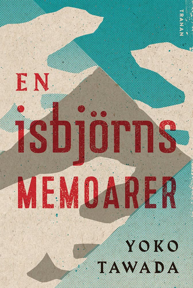 Yoko Tawada : En isbjörns memoarer