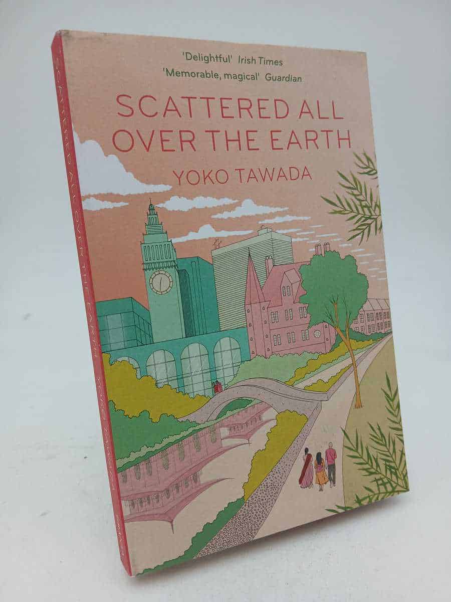 Yoko Tawada : Scattered All Over the Earth