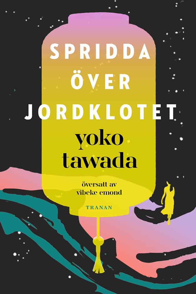 Yoko Tawada : Spridda över jordklotet