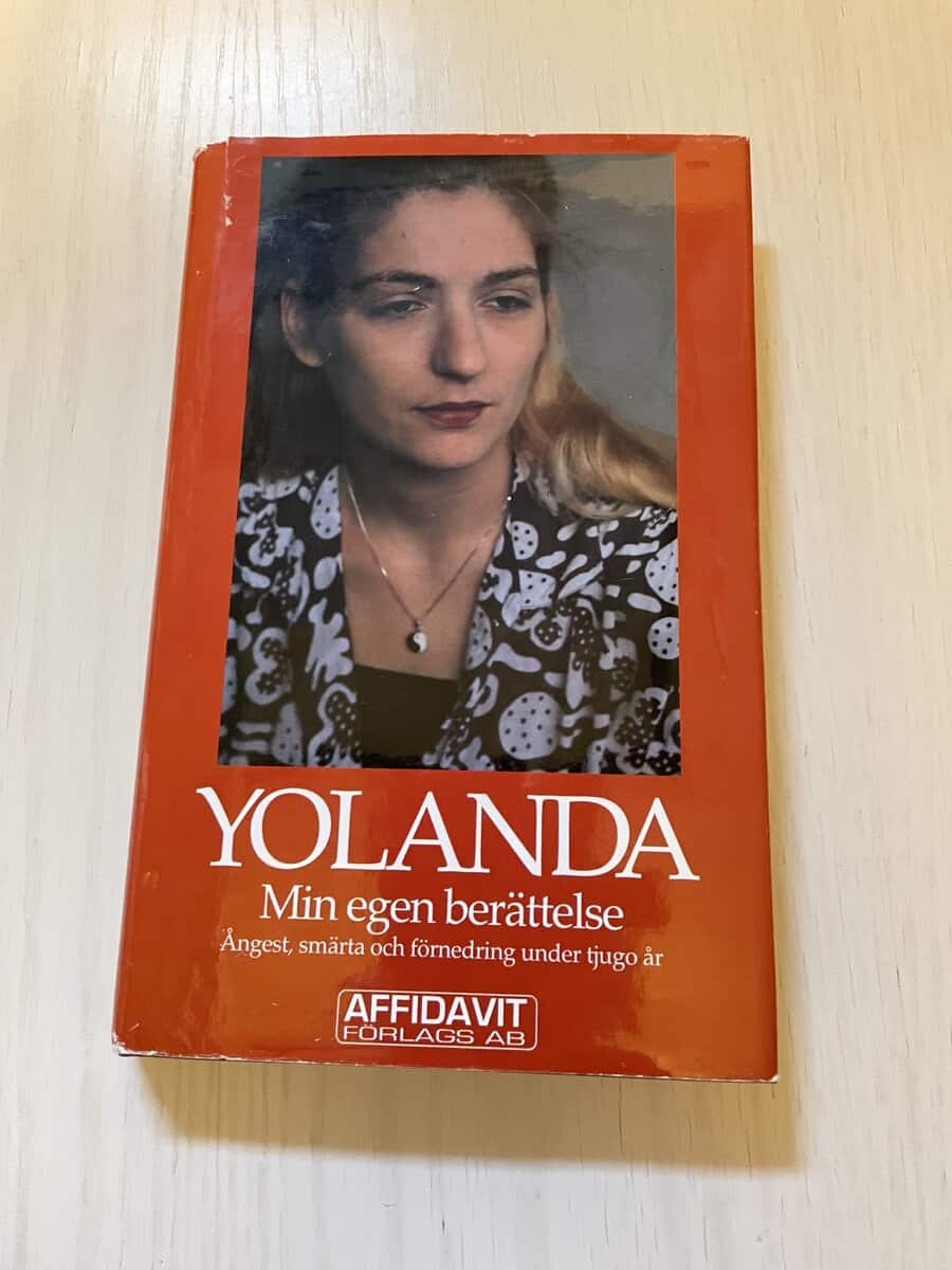 Yolanda : Yolanda Min egen berättelse [ångest, smärta och förnedring under tjugo år]
