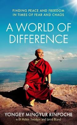 Yongey Mingyur Rinpoche : A World of Difference