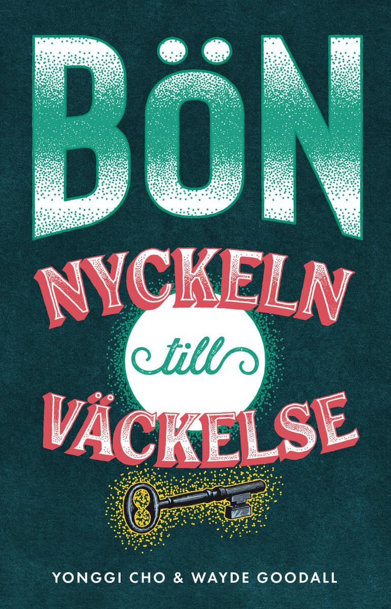 Cho, Yonggi ; Goodall, Wayde : Bön : nyckeln till väckelse