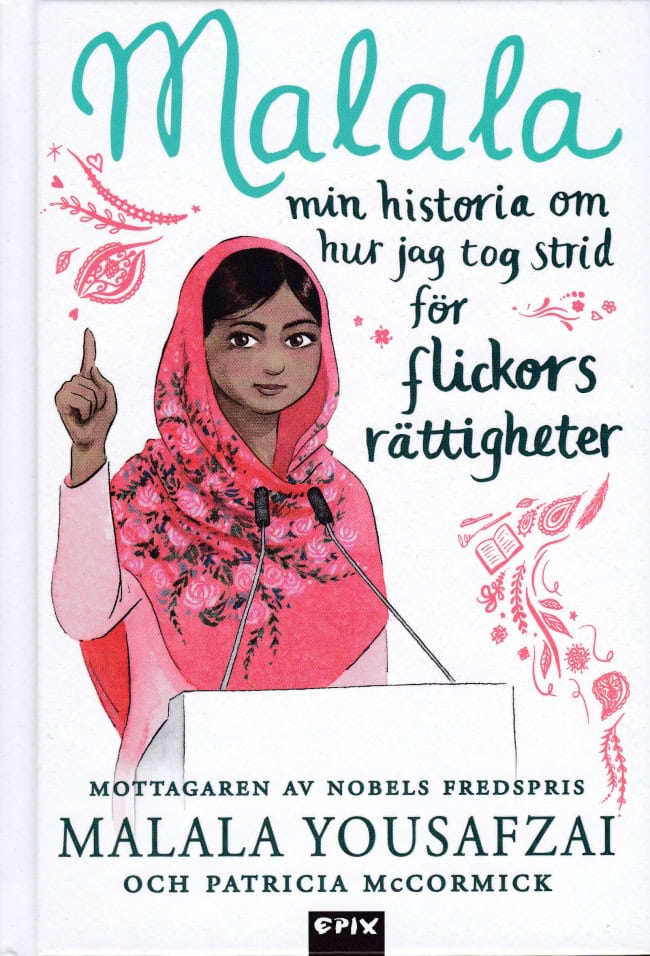 Yousafzai, Malala ; McCormick, Patricia ; Robbins, Sarah J. : Malala : min historia om hur jag tog strid för flickors rättigheter