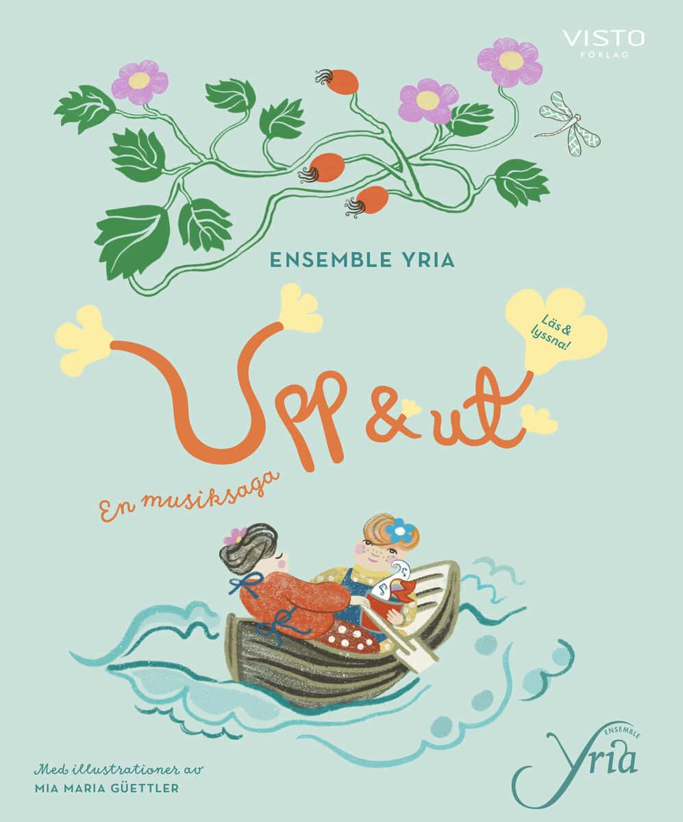 Yria, Ensemble ; af Klintberg, Sara ; Eurenius, Cecilia ; Forslund, Britta ; Ohlzon, Sara ; Westberg, Karin ; Wittmark, Madeleine : Upp & ut