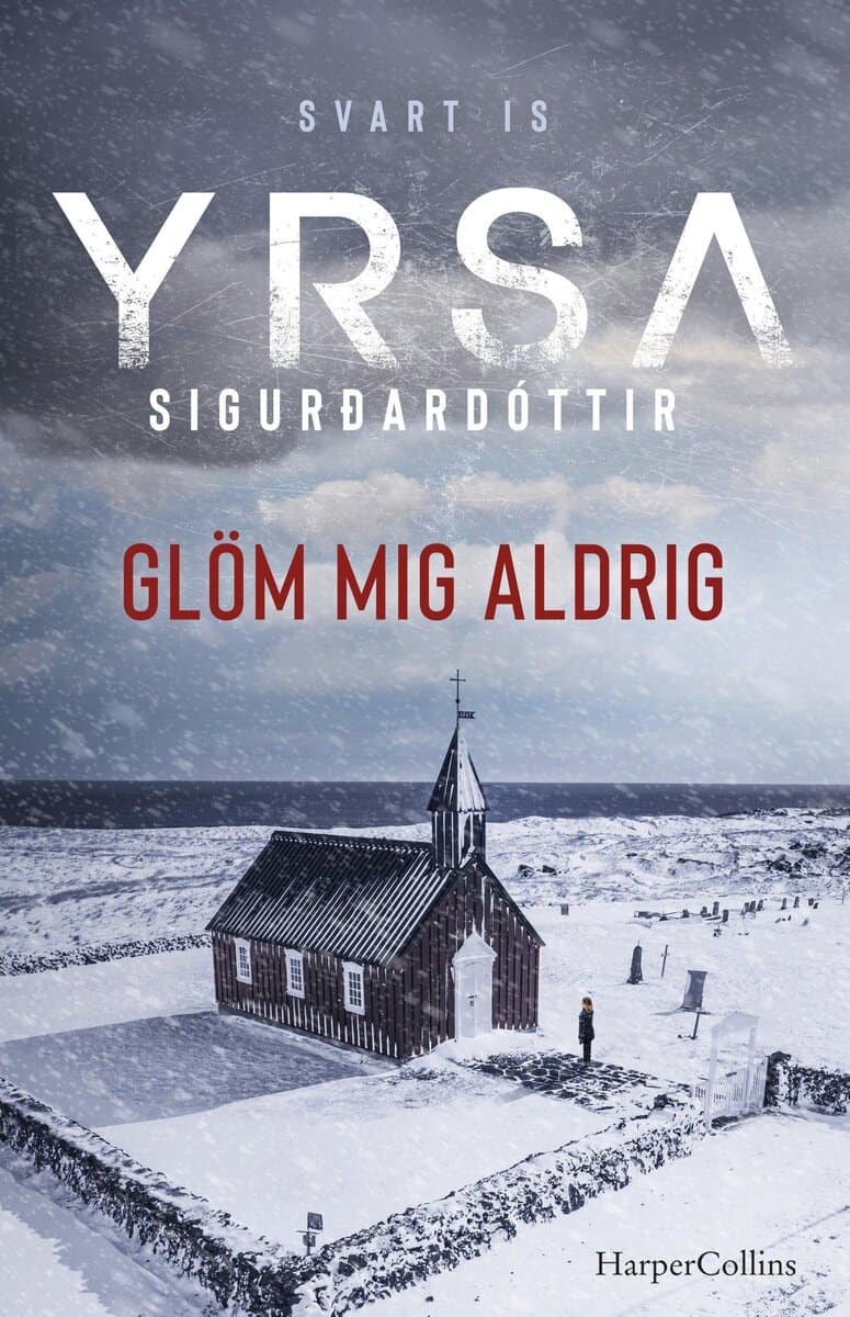 Yrsa Sigurdardottir : Glöm mig aldrig