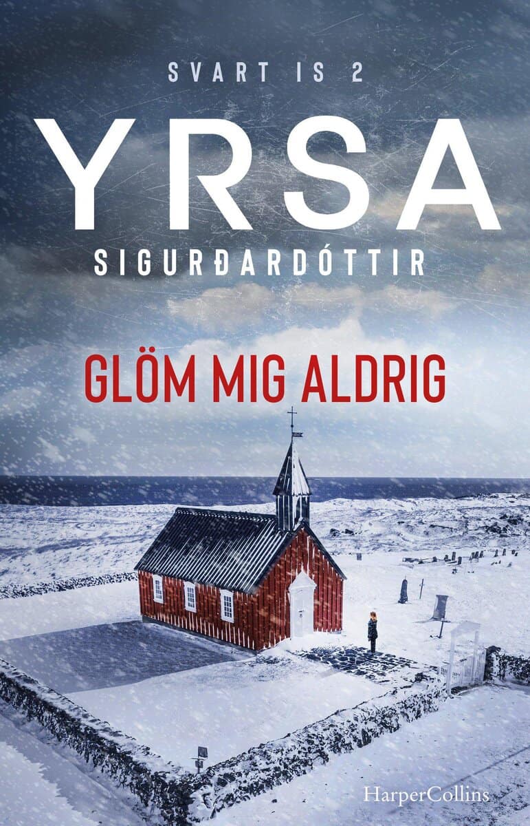 Yrsa Sigurdardottir : Glöm mig aldrig