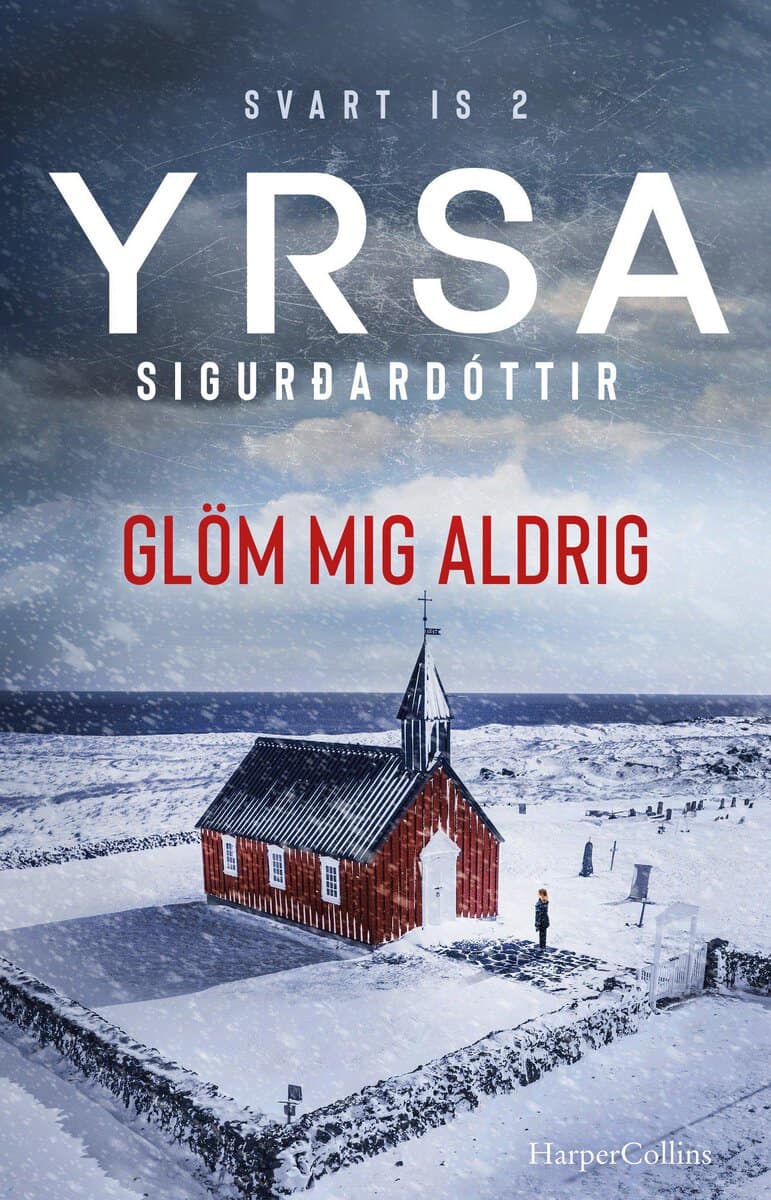 Yrsa Sigurdardottir : Glöm mig aldrig