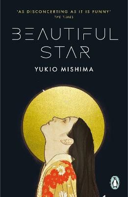 Yukio Mishima : Beautiful Star