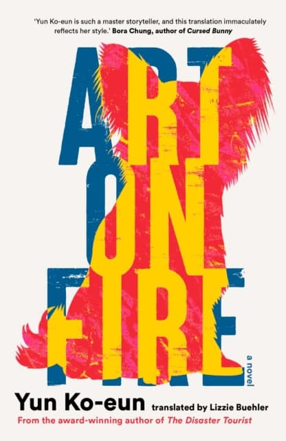 Yun Ko-eun : Art on Fire