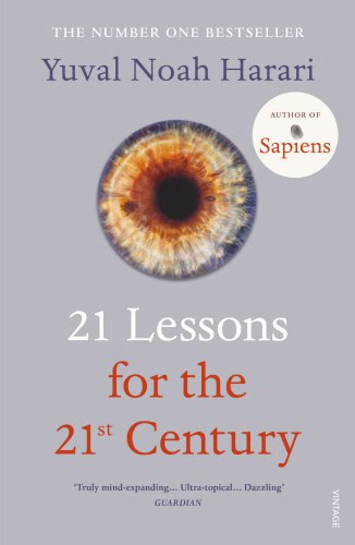 Yuval Noah Harari : 21 Lessons for the 21st Century
