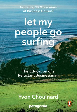 Yvon Chouinard : Let my people go surfing