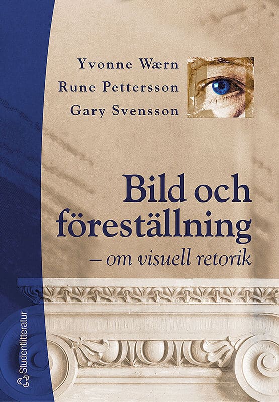 Wærn, Yvonne ; Pettersson, Rune ; Svensson, Gary : Bild och föreställning : om visuell retorik