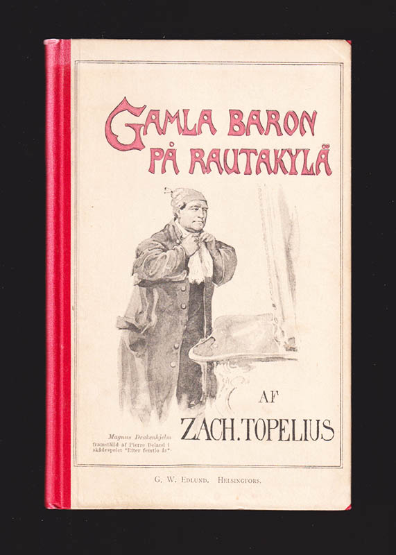 Zacharias Topelius : Gamla baron på Rautakylä [=pärmtitel]