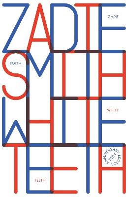 Zadie Smith : White Teeth