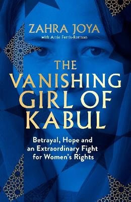 Zahra Joya : The Vanishing Girl of Kabul
