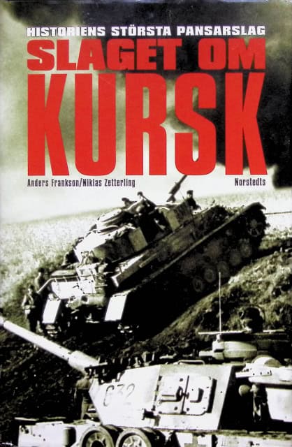 Zetterling Niklas Frankson Anders : Slaget om Kursk