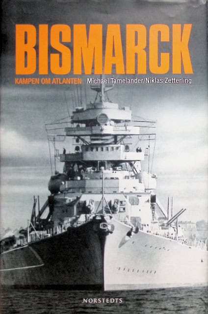 Zetterling Niklas Tamelander Michael : Bismarck., Kampen om Atlanten