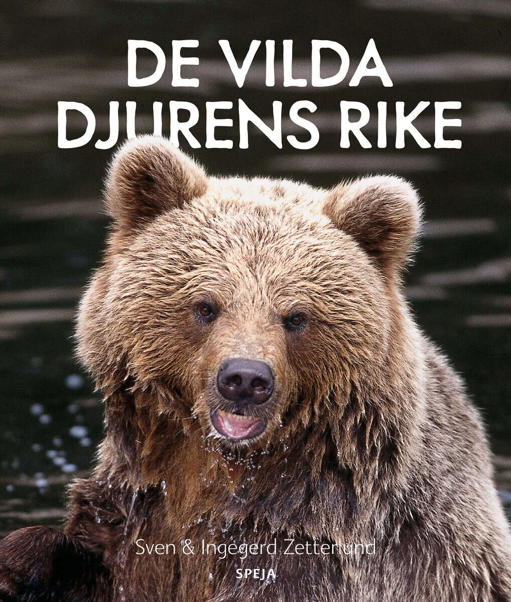 Zetterlund, Sven ; Zetterlund, Ingegerd : De vilda djurens rike