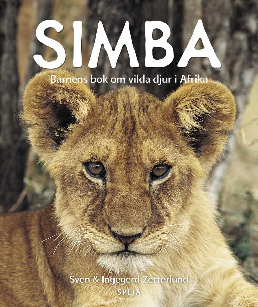 Zetterlund, Sven ; Zetterlund, Ingegerd : Simba : barnens bok om vilda djur i Afrika