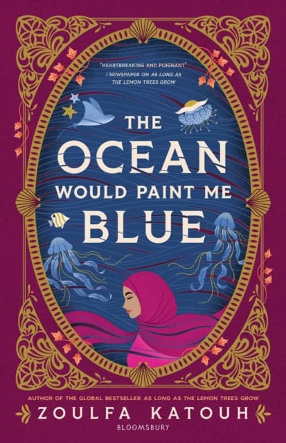 Zoulfa Katouh : The Ocean Would Paint Me Blue