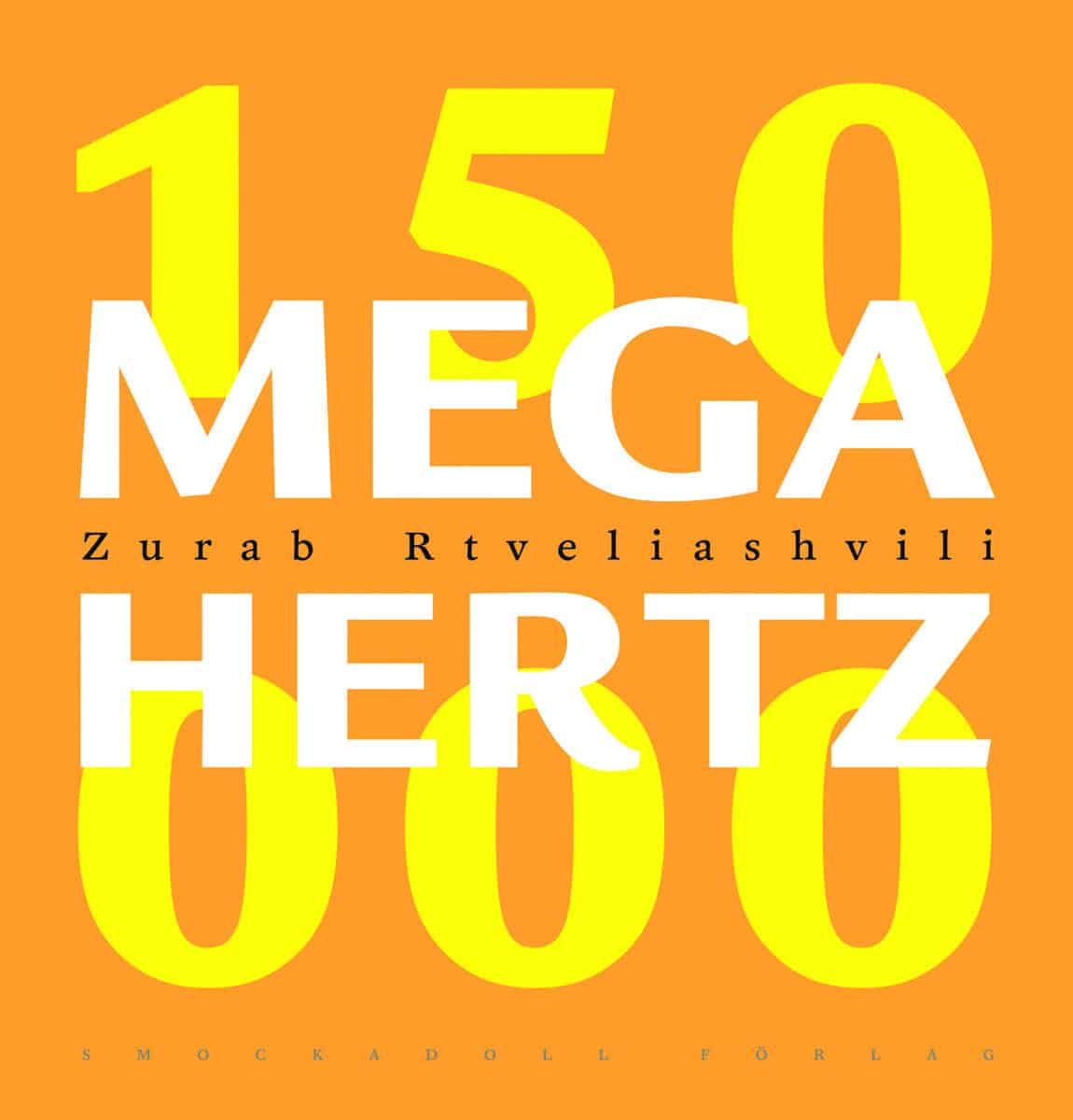 Zurab Rtveliashvili : 150.000 Megahertz