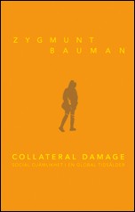 Zygmunt Bauman : Collateral damage